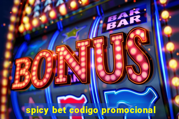 spicy bet codigo promocional